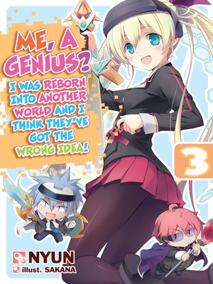 Me, a Genius? I Was Reborn into Another World and I Think They've Got the Wrong Idea!, Volume 3 - ebook